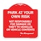 Signmission Park at Your Own Risk Not Responsible for Damage or Theft to Vehicles or Vehicle Cont, RW-1818-23481 A-DES-RW-1818-23481 - alternate 1